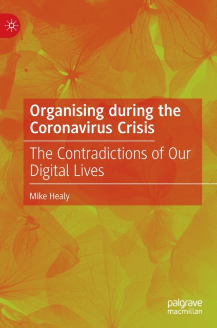 Book cover of: Organising during the Coronavirus Crisis. By: Mike Healy