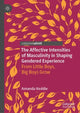 Book cover of: Affective Intensities of Masculinity in Shaping Gendered Experience. By: Amanda Keddie