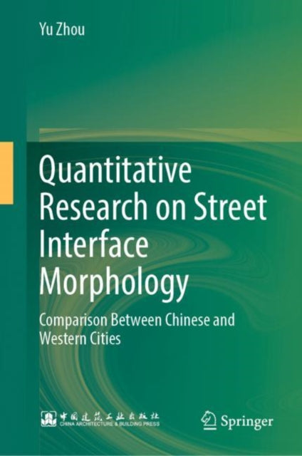 Book cover of: Quantitative Research on Street Interface Morphology. By: Yu Zhou