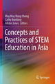 Book cover of: Concepts and Practices of STEM Education in Asia. By: May May Hung Cheng