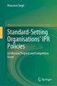 Book cover of: Standard-Setting Organisations’ IPR Policies. By: Manveen Singh
