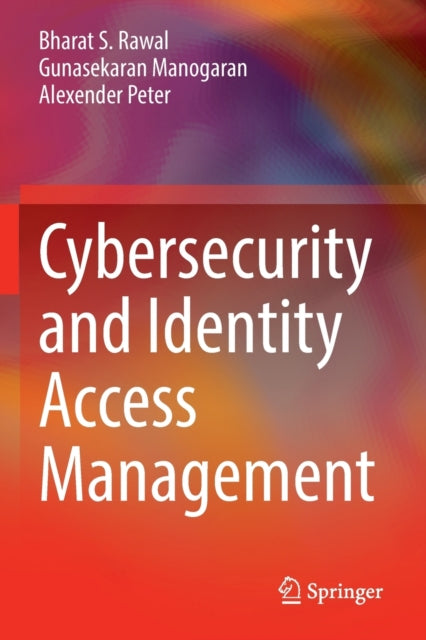 Book cover of: Cybersecurity and Identity Access Management. By: Bharat S. Rawal