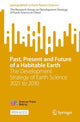 Book cover of: Past, Present and Future of a Habitable Earth. By: Res. Group Dev Strategy of Earth Science