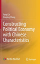 Book cover of: Constructing Political Economy with Chinese Characteristics. By: Fang Cai