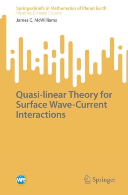 Book cover of: Quasi-linear Theory for Surface Wave-Current Interactions. By: James C. McWilliams