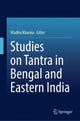 Book cover of: Studies on Tantra in Bengal and Eastern India. By: Madhu Khanna