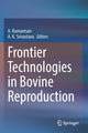 Book cover of: Frontier Technologies in Bovine Reproduction. By: A. Kumaresan