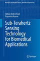 Book cover of: Sub-Terahertz Sensing Technology for Biomedical Applications. By: Shiban Kishen Koul