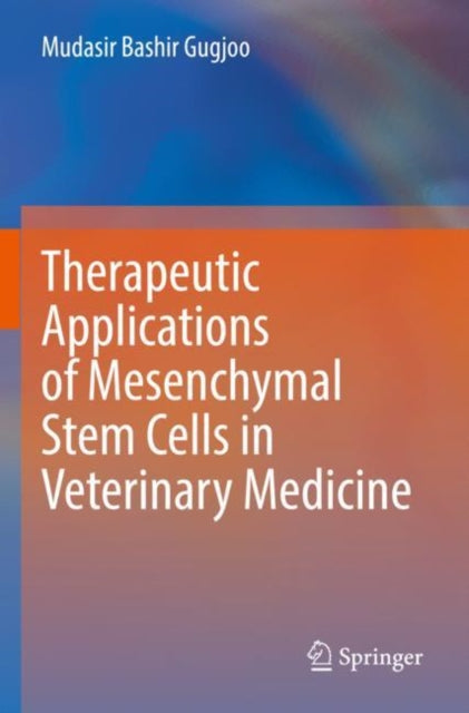 Book cover of: Therapeutic Applications of Mesenchymal Stem Cells in Veterinary Medicine. By: Mudasir Bashir Gugjoo
