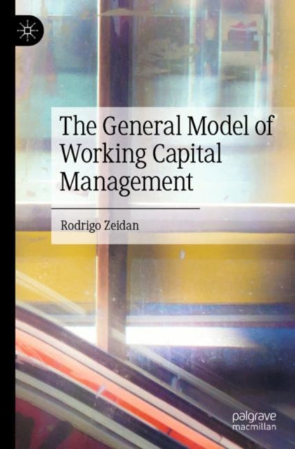 Book cover of: General Model of Working Capital Management. By: Rodrigo Zeidan