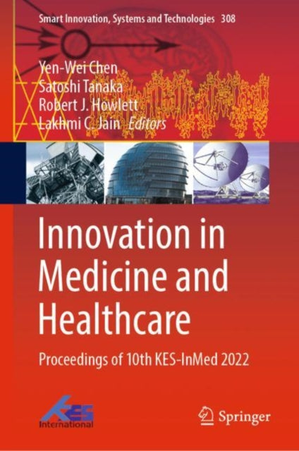 Book cover of: Innovation in Medicine and Healthcare. By: Yen-Wei Chen