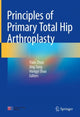 Book cover of: Principles of Primary Total Hip Arthroplasty. By: Yixin Zhou