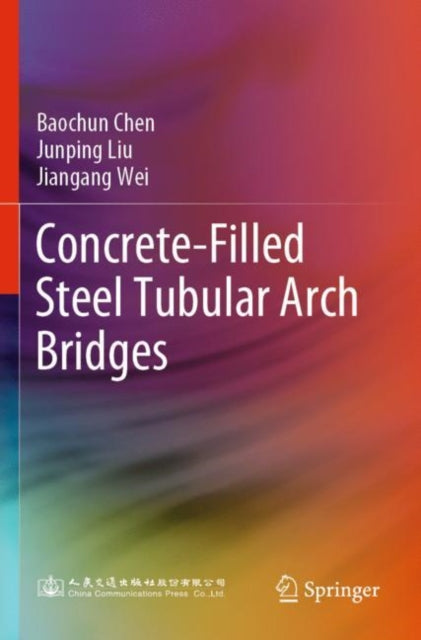 Book cover of: Concrete-Filled Steel Tubular Arch Bridges. By: Baochun Chen
