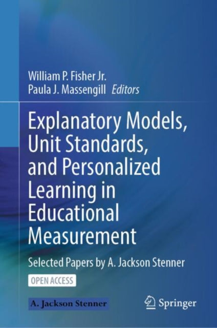 Book cover of: Explanatory Models, Unit Standards, and Personalized Learning in Educational Measurement. By: William P. Fisher