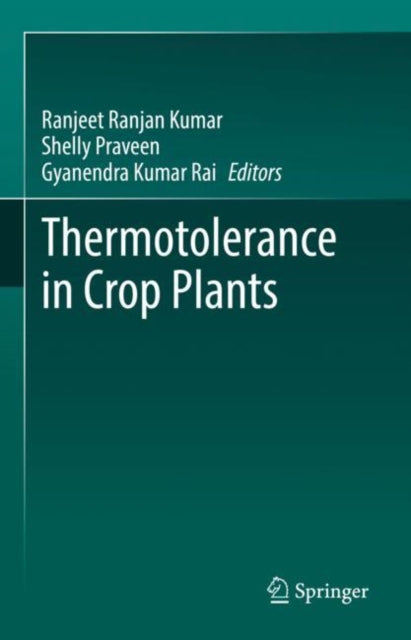 Book cover of: Thermotolerance in Crop Plants. By: Ranjeet Ranjan Kumar