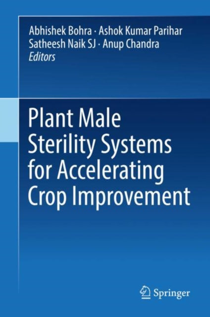 Book cover of: Plant Male Sterility Systems for Accelerating Crop Improvement. By: Abhishek Bohra