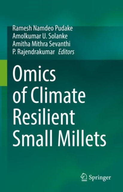 Book cover of: Omics of Climate Resilient Small Millets. By: Ramesh Namdeo Pudake