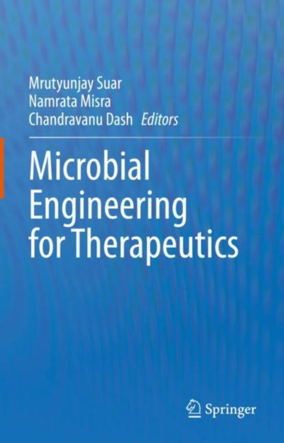 Book cover of: Microbial Engineering for Therapeutics. By: Mrutyunjay Suar