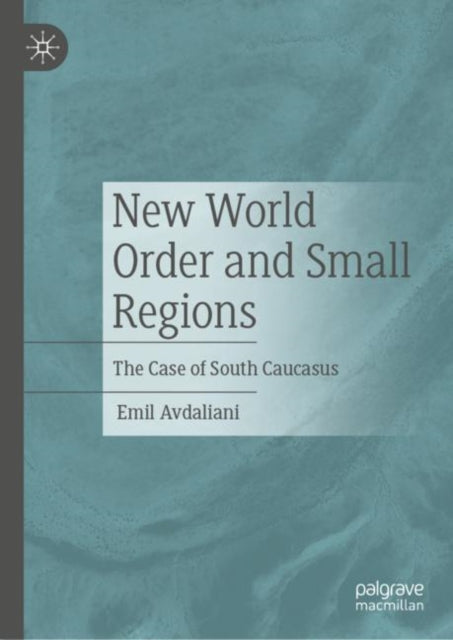 Book cover of: New World Order and Small Regions. By: Emil Avdaliani