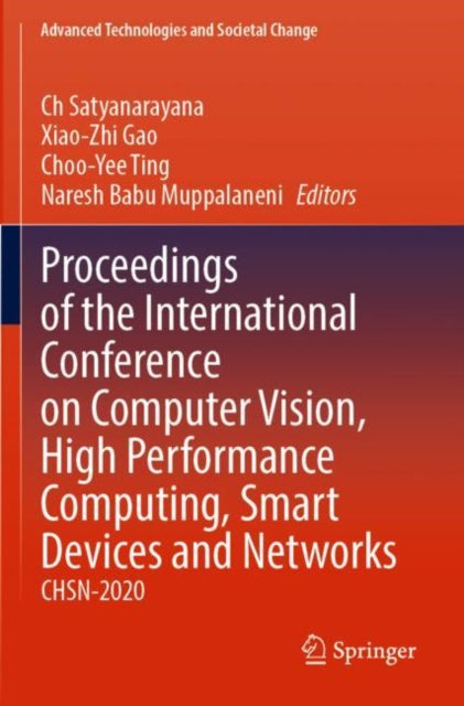Book cover of: Proceedings of the International Conference on Computer Vision, High Performance Computing, Smart Devices and Networks. By: Ch Satyanarayana