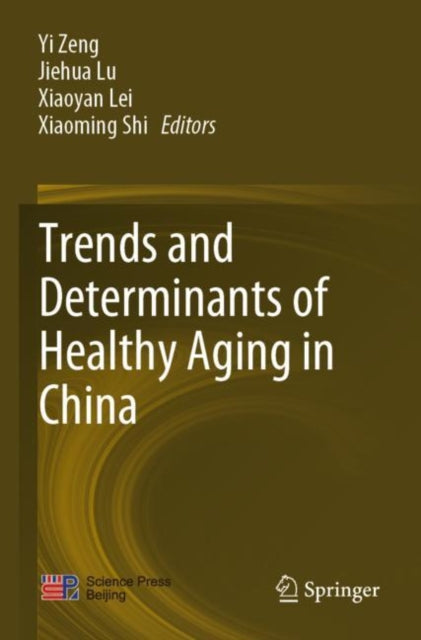 Book cover of: Trends and Determinants of Healthy Aging in China. By: Yi Zeng