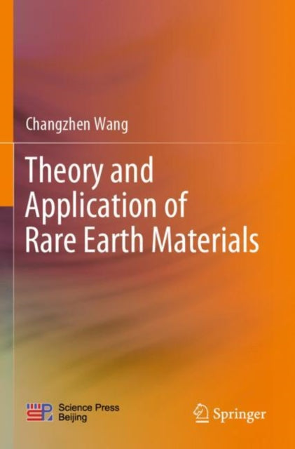 Book cover of: Theory and Application of Rare Earth Materials. By: Changzhen Wang