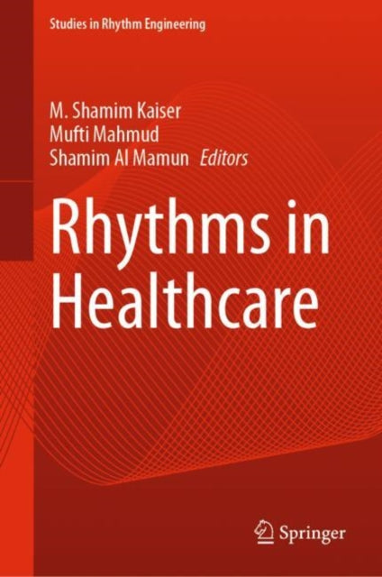 Book cover of: Rhythms in Healthcare. By: M. Shamim Kaiser