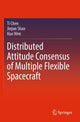 Book cover of: Distributed Attitude Consensus of Multiple Flexible Spacecraft. By: Ti Chen