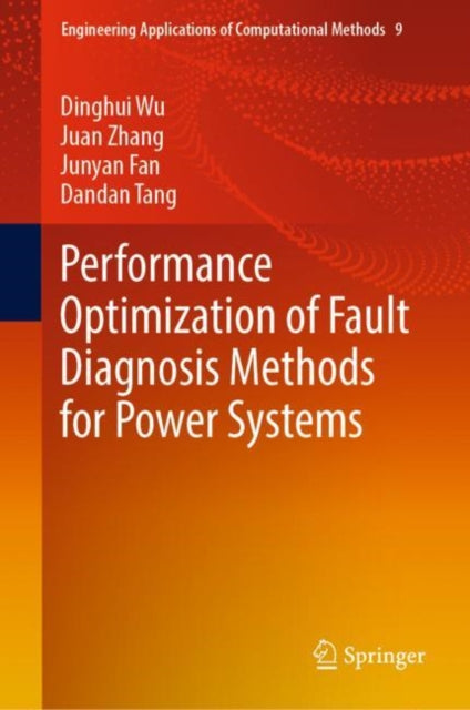 Book cover of: Performance Optimization of Fault Diagnosis Methods for Power Systems. By: Dinghui Wu
