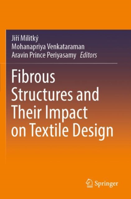 Book cover of: Fibrous Structures and Their Impact on Textile Design. By: Jiří Militký