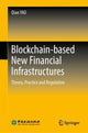 Book cover of: Blockchain-based New Financial Infrastructures. By: Y. A. O. Qian