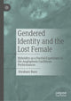 Book cover of: Gendered Identity and the Lost Female
