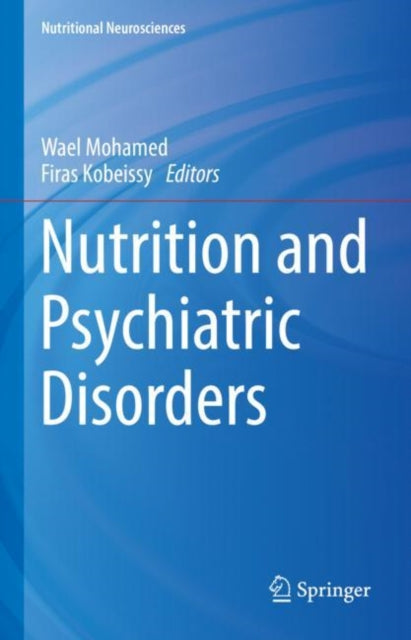 Book cover of: Nutrition and Psychiatric Disorders. By: Wael Mohamed