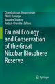 Book cover of: Faunal Ecology and Conservation of the Great Nicobar Biosphere Reserve. By: Chandrakasan Sivaperuman