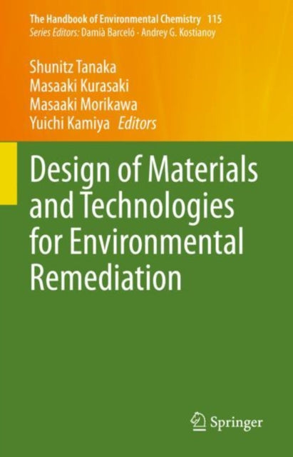 Book cover of: Design of Materials and Technologies for Environmental Remediation. By: Shunitz Tanaka