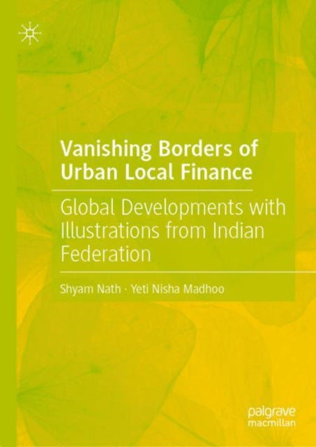 Book cover of: Vanishing Borders of Urban Local Finance. By: Shyam Nath