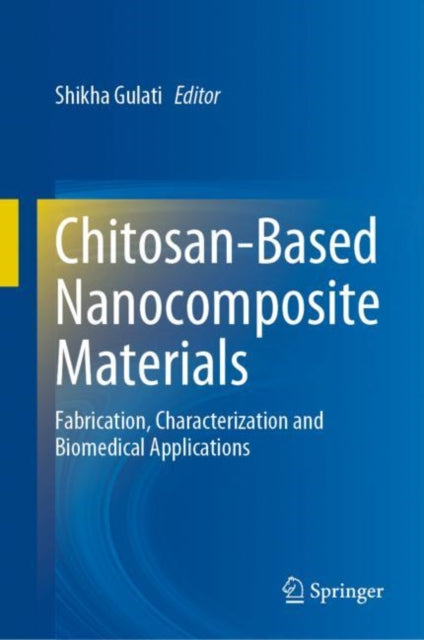 Book cover of: Chitosan-Based Nanocomposite Materials. By: Shikha Gulati