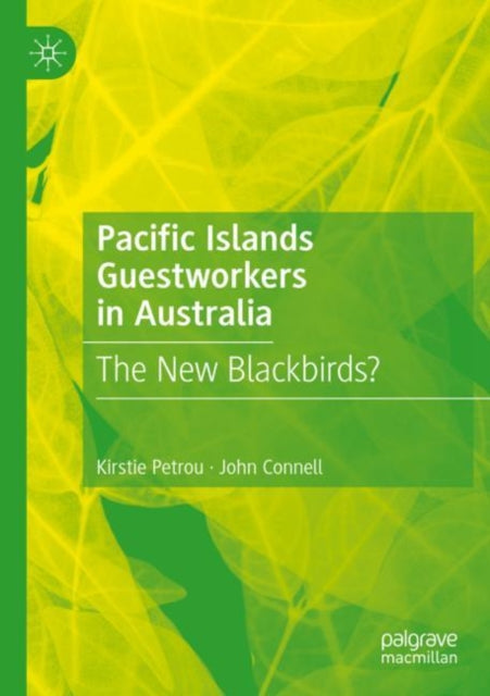 Book cover of: Pacific Islands Guestworkers in Australia. By: Kirstie Petrou