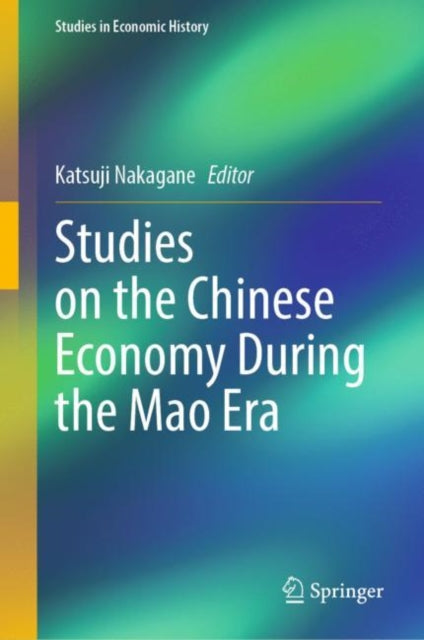 Book cover of: Studies on the Chinese Economy During the Mao Era. By: Katsuji Nakagane