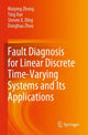 Book cover of: Fault Diagnosis for Linear Discrete Time-Varying Systems and Its Applications. By: Maiying Zhong