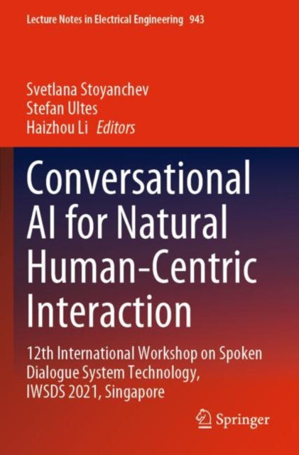Book cover of: Conversational AI for Natural Human-Centric Interaction. By: Svetlana Stoyanchev