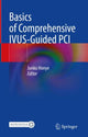 Book cover of: Basics of Comprehensive IVUS-Guided PCI. By: Junko Honye