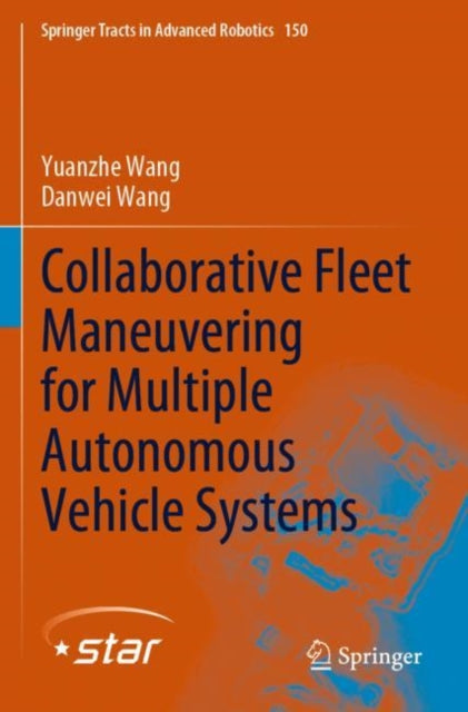 Book cover of: Collaborative Fleet Maneuvering for Multiple Autonomous Vehicle Systems. By: Yuanzhe Wang