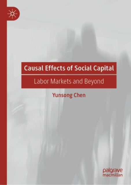 Book cover of: Causal Effects of Social Capital. By: Yunsong Chen