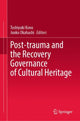 Book cover of: Post-trauma and the Recovery Governance of Cultural Heritage. By: Toshiyuki Kono