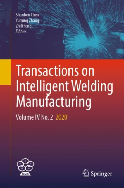 Book cover of: Transactions on Intelligent Welding Manufacturing. By: Shanben Chen