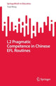 Book cover of: L2 Pragmatic Competence in Chinese EFL Routines. By: Yuqi Wang