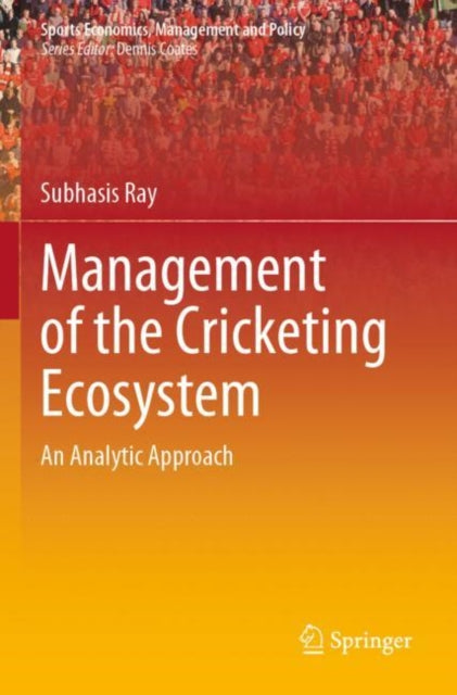 Book cover of: Management of the Cricketing Ecosystem. By: Subhasis Ray