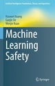 Book cover of: Machine Learning Safety. By: Xiaowei Huang