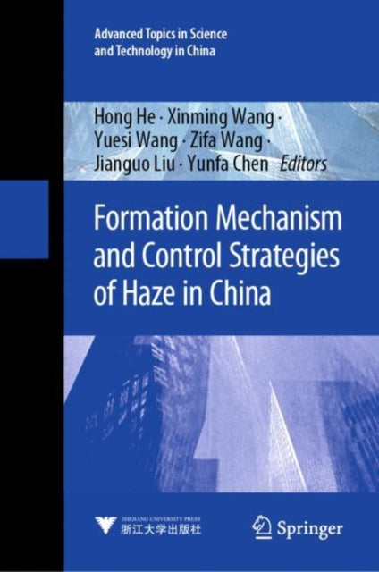 Book cover of: Formation Mechanism and Control Strategies of Haze in China. By: Hong He